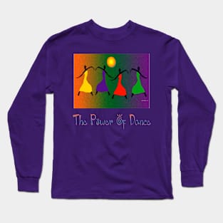 The Power Of Dance Long Sleeve T-Shirt